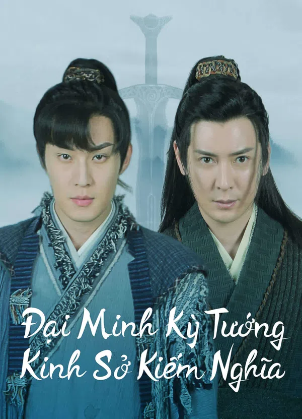 Poster phim Đại Minh Kỳ Tướng: Kinh Sở Kiếm Nghĩa trên Xem Phim Fun