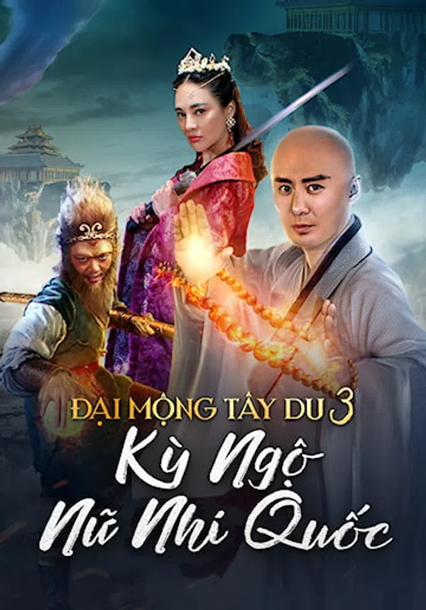 Xem Phim Đại Mộng Tây Du 3: Kỳ Ngộ Nữ Nhi Quốc Vietsub HD Online