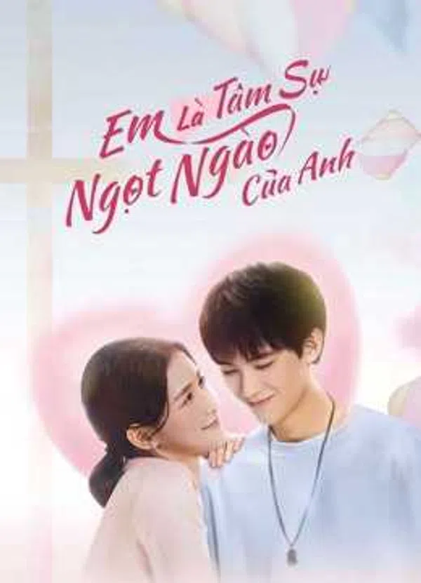 Xem Phim Em Là Tâm Sự Ngọt Ngào Của Anh Vietsub HD Online