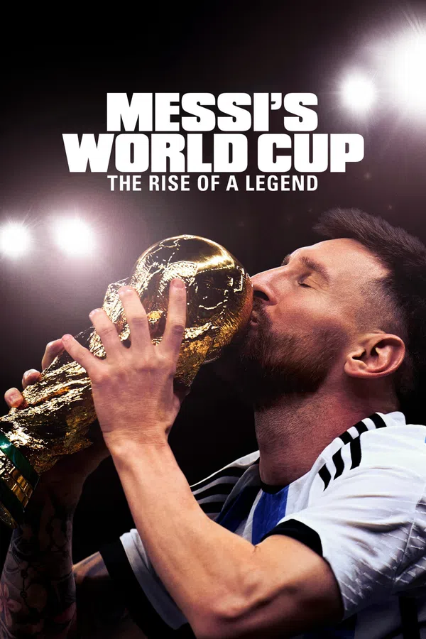 Xem Phim Kỳ World Cup Của Messi: Huyền Thoại Tỏa Sáng - Messi's World Cup: The Rise of a Legend Vietsub HD Online