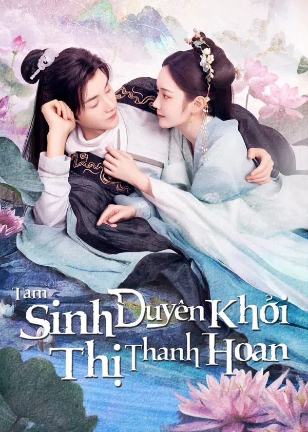 Poster phim Tam Sinh Duyên Khởi Thị Thanh Hoan trên Xem Phim Fun