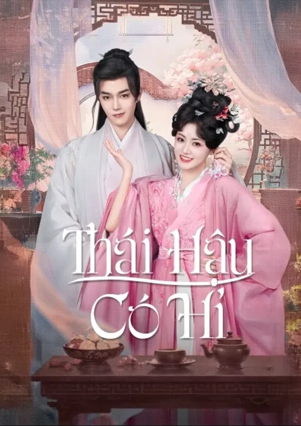 Xem Phim Thái Hậu Có Hỉ Vietsub HD Online