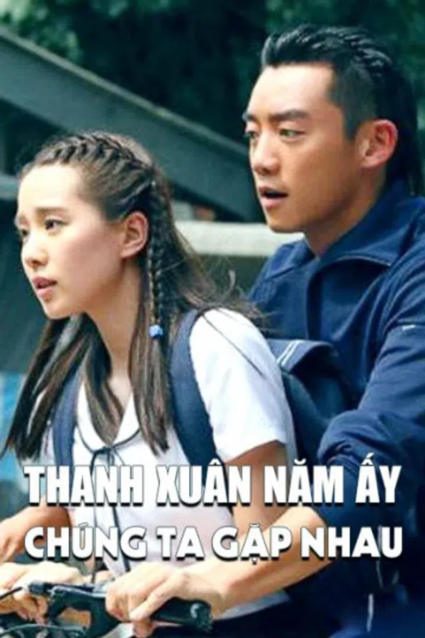 Xem Phim Thanh Xuân Năm Ấy Chúng Ta Gặp Nhau Vietsub HD Online