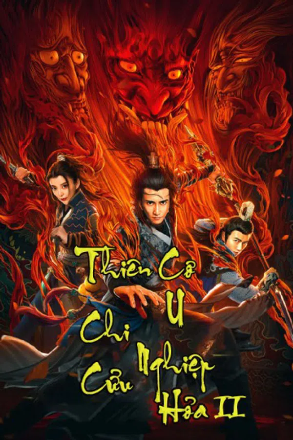 Xem Phim Thiên Cơ Chi Nghiệp U Hiệp Hỏa Vietsub HD Online