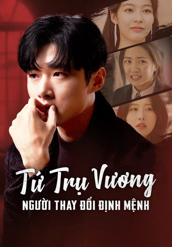 Xem Phim Tứ Trụ Vương: Người Thay Đổi Vận Mệnh Vietsub HD Online