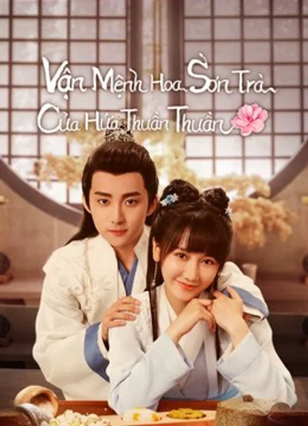 Xem Phim Vận Mệnh Hoa Sơn Trà Của Hứa Thuần Thuần Vietsub HD Online